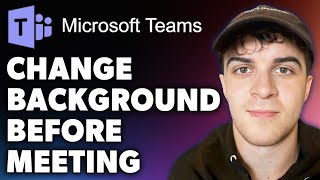 How to Change Microsoft Teams Background Before Meeting (Full 2024 Gui