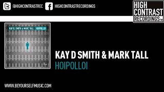 Kay D Smith & Marc Tall - Hoipolloi (Original Mix)
