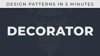 Decorator - Design Patterns in 5 minutes
