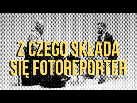 Z czego składa się fotoreporter?