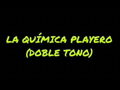 LA QUÍMICA PLAYERO ❌(DOBLE TONO)