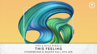 Iyes - This Feeling Ft Stonebridge & Ryan Riback video
