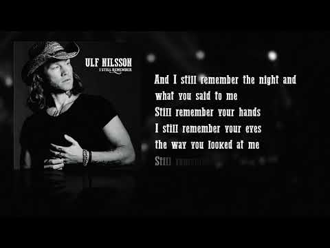 Ulf Nilsson - I Still Remember (Official Lyric Video)