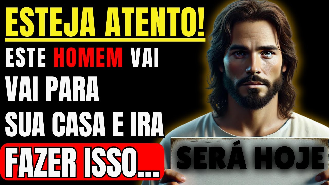 DEUS DIZ ESSE HOMEM VAI IR NA SUA CASA E FAZER ISSO...SERÁ MEU ÚLTIMO AVISO!