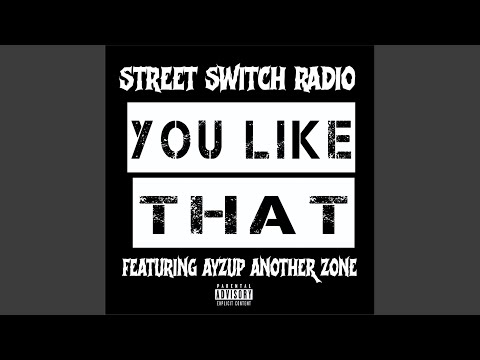 You Like That (feat. Ayzup Another Zone)