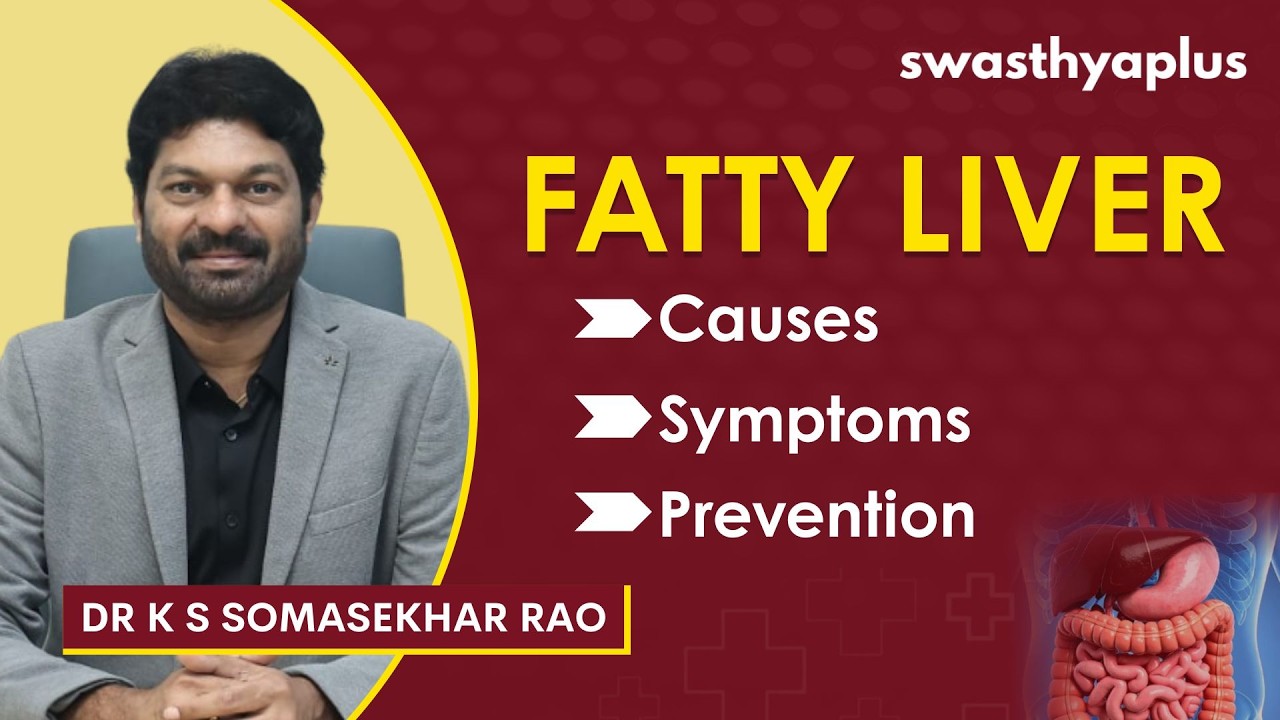How to Treat Fatty Liver? | Causes, Symptoms & Prevention | Dr K S Somasekhar Rao