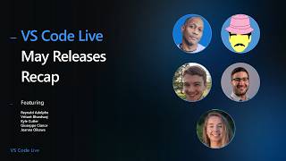 VS Code Live: May Releases Recap