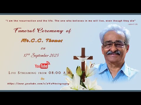 Funeral Ceremony Live streaming of Mr. C.C. Thomas