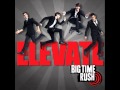 Big Time Rush Elevate IF I RULED THE WORLD Featuring IYAZ