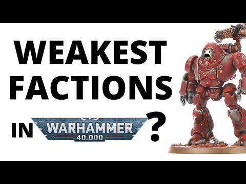 Five WEAKEST ARMIES in Warhammer 40K - and One Strong Army for Each?