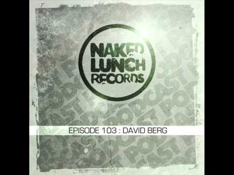 Naked Lunch PODCAST #103 - DAVID BERG