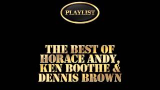 The Best Of Horace Andy, Ken Boothe & Dennis Brown