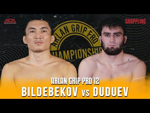 Eraly Bildebekov - Dzhokhar Duduev - AIGA - Arlan Grip PRO 12 - Grappling