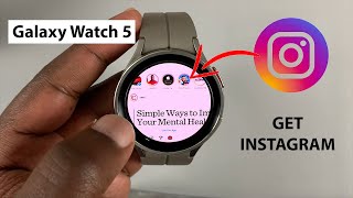 How To Get Instagram On Samsung Galaxy Watch 5 / 5 Pro