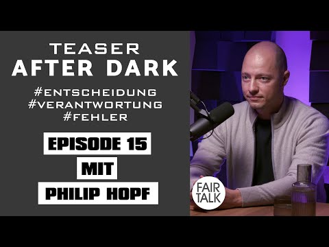 TEASER / AFTER DARK EPISODE 15 mit PHILIP HOPF