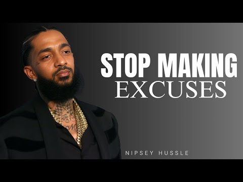 STOP MAKING EXCUSES AND TAKE CONTROL OF YOUR LIFE | POWERFUL MOTIVATIONAL SPEECH NIPSEY HUSSLE