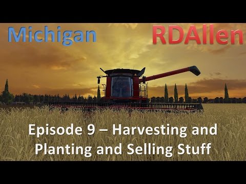 Farming Simulator 15 MP Michigan E9 - Unloading, Planting, and Selling