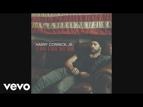 Harry Connick Jr. - (I Do) Like We Do [Audio]