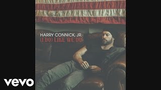 Harry Connick Jr. - (I Do) Like We Do [Audio]