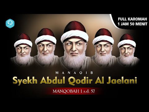 MANAQIB SYEKH ABDUL QODIR AL JAELANI, MANQOBAH 1 s.d. 57