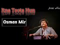 Itna Toota Hun K Chhoone Se Bikhar Jaunga Osman Mir