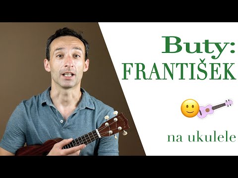 Buty: FRANTIŠEK | Jednoduchý ukulele návod (tutorial)  |  Škola ukulele, tipy, triky, návody