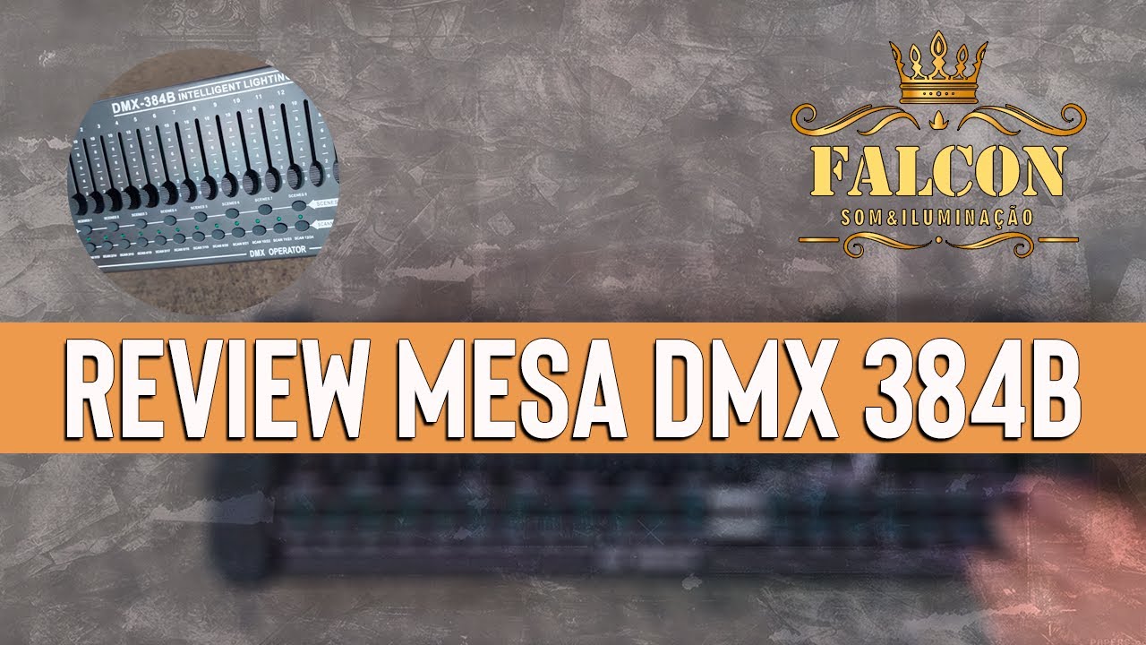 REVIEW MESA SEMI-PROFISSIONAL DMX 384B | FALCON SOM E ILUMINAÇÃO