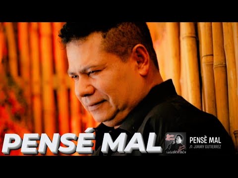 Pense Mal - Jimmy Gutiérrez Video oficial