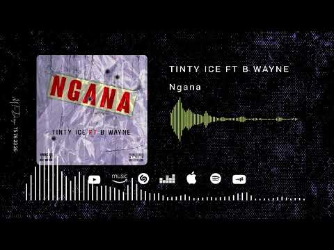 Tinty Ice Ft B Wayne Ngana