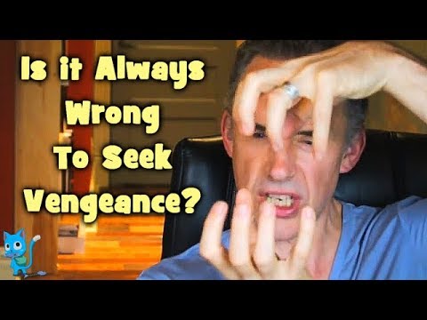 Jordan Peterson - Is Vengeance Always Wrong?