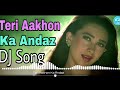 Teri Aankhon Ka Andaz Kehta Hai DJ Hindi Song