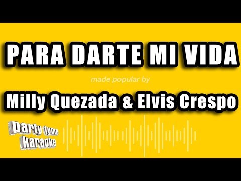 Milly Quezada & Elvis Crespo - Para Darte Mi Vida (Versión Karaoke)