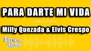 Milly Quezada &amp; Elvis Crespo - Para Darte Mi Vida (Versión Karaoke)