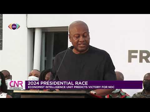 We expect NDC to win 2024 presidential election – EIU | Citi Newsroom