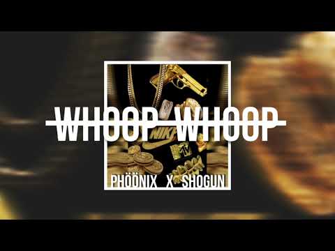 PHÖÖNIX x SHOGUN - WHOOP WHOOP (prod. by 1210Beatz)
