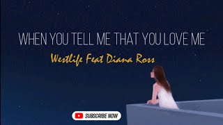 WHEN YOU TELL ME THAT YOU LOVE ME - Westlife Feat Diana Ross