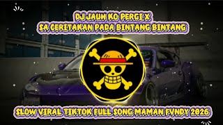 Download lagu DJ JAUH KO PERGI | SA CERITAKAN PADA BINTANG BINTANG SLOW VIRAL TIKTOK FULL SONG 2026 mp3