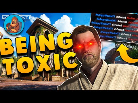 BEING TOXIC IN BATTLEFRONT 2