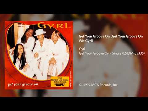 Gyrl - Get Your Groove On (Get Your Groove On Wit Gyrl)