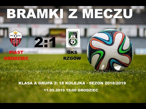 Bramki z meczu Piast Grodziec - GKS Rzgów 11,05,2019 A klasa