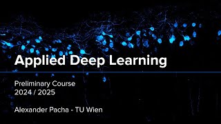 Applied Deep Learning 2024 - Lecture 0 - Preliminary Information