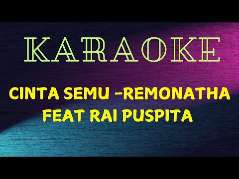 KARAOKE CINTA SEMU  -Remonatha feat Rai puspita