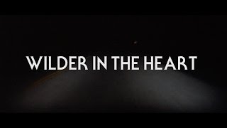 Wilder in the Heart Music Video