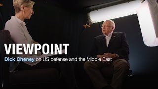 Dick Cheney on US defense and the Middle East – Full interview | VIEWPOINT