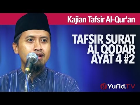 Kajian Tafsir Al Quran: Tafsir Surat Al Qodar Ayat 4 Bagian 2 - Ustadz Abdullah Zaen, MA