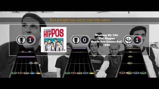 The Hippos - Wasting My Life | Clone Hero Chart
