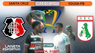 AO VIVO SANTA CRUZ X SOUSA-PB | COPA DO BRASIL 2ª FASE - 05/03/2026