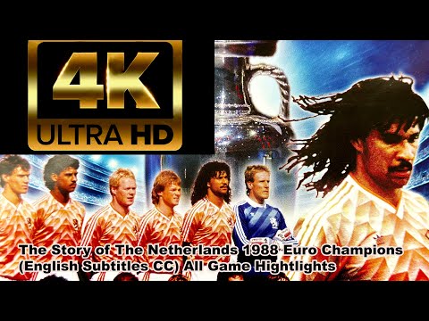 Story of The Netherlands Euro 1988 Championship 4K UHD - All Game Highlights (English Subtitles)