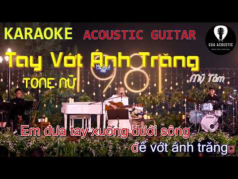 Karaoke Tay Vớt Ánh Trăng Mỹ Tâm Acoustic Guitar Tone Nữ