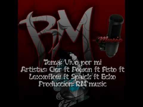 Vivo por mi-_-Lexxoflow_ft_Ecko_ft_Cier_ft_Spaick_ft_Powen_ft_Fisto
